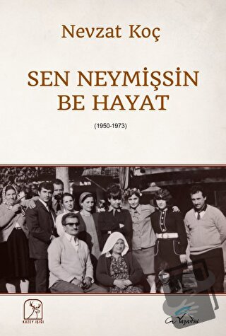 Sen Neymişsin Be Hayat - Nevzat Koç - Kuzey Işığı Yayınları - Fiyatı -