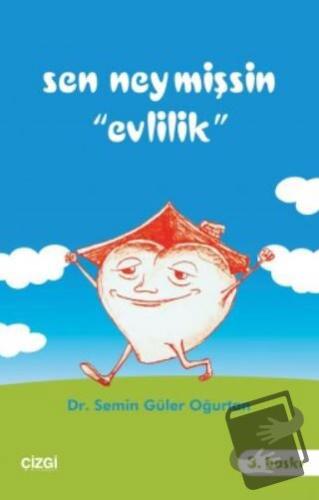 Sen Neymişsin Evlilik - Semin Güler Oğurtan - Çizgi Kitabevi Yayınları