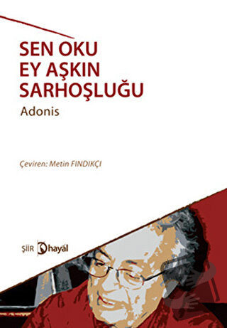 Sen Oku Ey Aşkın Sarhoşluğu - Adonis - Hayal Yayınları - Fiyatı - Yoru