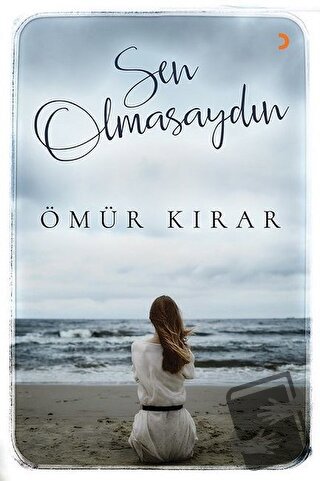 Sen Olmasaydın - Ömür Kırar - Cinius Yayınları - Fiyatı - Yorumları - 