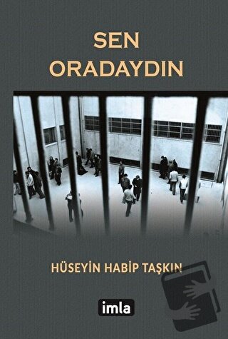 Sen Oradaydın - Hüseyin Habip Taşkın - İmla Kitap - Fiyatı - Yorumları