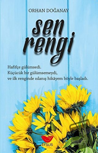 Sen Rengi - Orhan Doğanay - Efsus Yayınları - Fiyatı - Yorumları - Sat