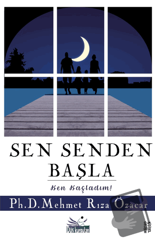 Sen Senden Başla - Mehmet Rıza Özacar - Düş Kurguları Yayıncılık - Fiy