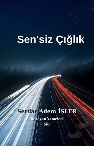 Sen’siz Çığlık - Serdar Adem İşler - Liman Yayınevi - Fiyatı - Yorumla