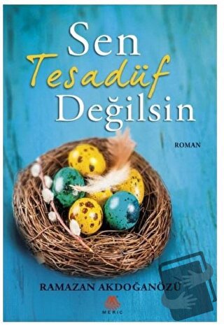 Sen Tesadüf Değilsin - Ramazan Akdoğanözü - Meriç Yayınları - Fiyatı -