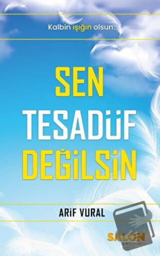 Sen Tesadüf Değilsin - Arif Vural - Salon Yayınları - Fiyatı - Yorumla