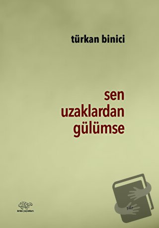 Sen Uzaklardan Gülümse - Türkan Binici - Ürün Yayınları - Fiyatı - Yor