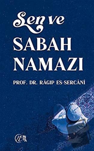 Sen ve Sabah Namazı - Ragıp Es-Sercani - Nida Yayınları - Fiyatı - Yor