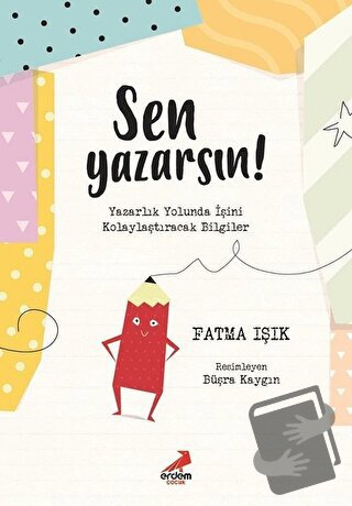 Sen Yazarsın! - Fatma Işık - Erdem Çocuk - Fiyatı - Yorumları - Satın 