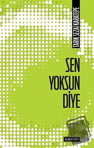 Sen Yoksun Diye - Tarık Sezai Karatepe - İnkılab Yayınları - Fiyatı - 