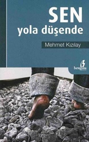 Sen Yola Düşende - Mehmet Kızılay - Bengisu Yayınları - Fiyatı - Yorum