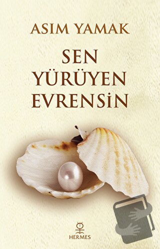 Sen Yürüyen Evrensin - Asım Yamak - Hermes Yayınları - Fiyatı - Yoruml