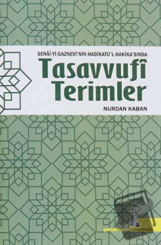 Senai-yi Gaznevi'nin Hadikatü'l-Hakika'sında Tasavvufi Terimler - Nurd