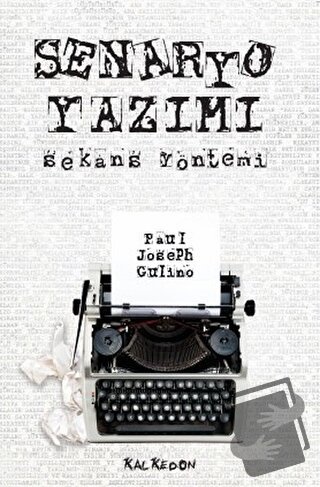 Senaryo Yazımı - Sekans Yöntemi - Paul Joseph Gulino - Kalkedon Yayınc