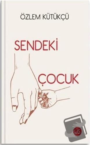 Sendeki Çocuk - Özlem Kütükçü - US Yayınları - Fiyatı - Yorumları - Sa