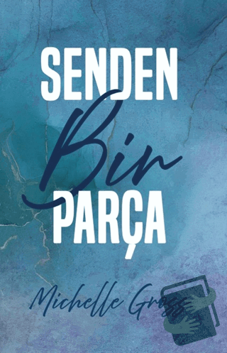 Senden Bir Parça - Michelle Gross - Ren Kitap - Fiyatı - Yorumları - S