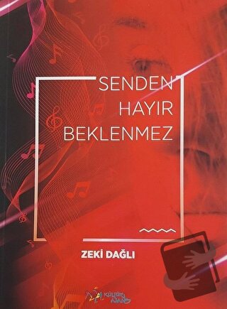 Senden Hayır Beklenmez - Zeki Dağlı - Kültür Ajans Yayınları - Fiyatı 