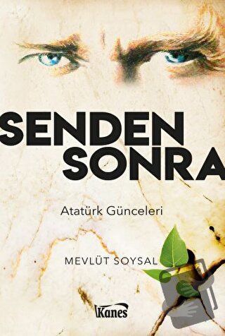 Senden Sonra-Atatürk Günceleri - Mevlüt Soysal - Kanes Yayınları - Fiy