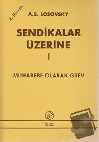 Sendikalar Üzerine 1 - A. S. Losovski - İnter Yayınları - Fiyatı - Yor