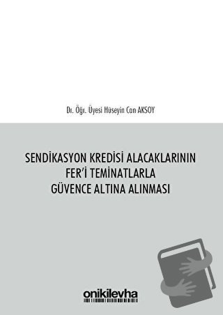 Sendikasyon Kredisi Alacaklarının Fer'i Teminatlarla Güvence Altına Al