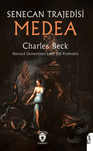 Senecan Trajedisi: Medea - Charles Beck - Dorlion Yayınları - Fiyatı -