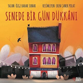 Senede Bir Gün Dükkanı - Özge Bahar Sunar - Masalperest - Fiyatı - Yor