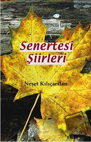 Senertesi Şiirleri - Neşet Kılıçarslan - Doruk Yayınları - Fiyatı - Yo