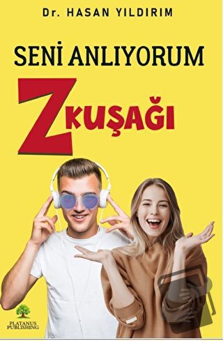 Seni Anlıyorum Z Kuşağı - Hasan Yıldırım - Platanus Publishing - Fiyat