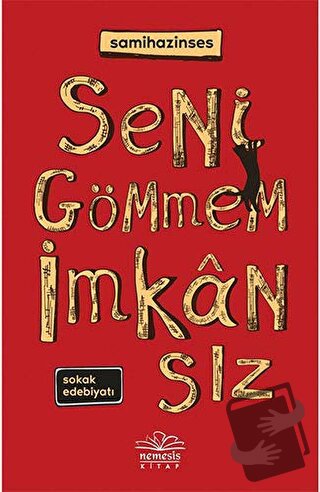 Seni Gömmem İmkansız - Samihazinses - Nemesis Kitap - Fiyatı - Yorumla