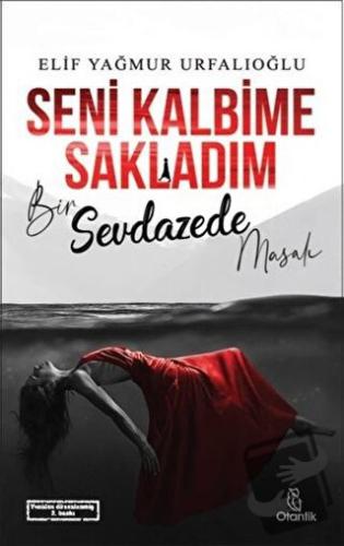 Seni Kalbime Sakladım (Ciltli) - Elif Yağmur Urfalıoğlu - Otantik Kita