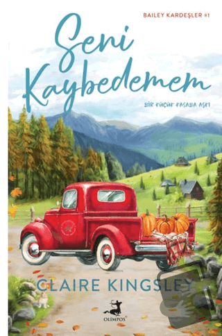 Seni Kaybedemem - Claire Kingsley - Olimpos Yayınları - Fiyatı - Yorum