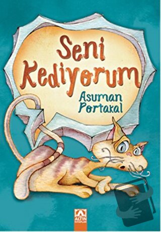 Seni Kediyorum - Asuman Portakal - Altın Kitaplar - Fiyatı - Yorumları