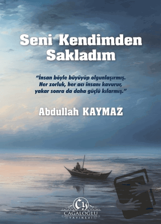 Seni Kendimden Sakladım - Abdullah Kaymaz - Cağaloğlu Yayınevi - Fiyat