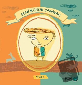 Seni Küçük Canavar - Isol - FOM Kitap - Fiyatı - Yorumları - Satın Al