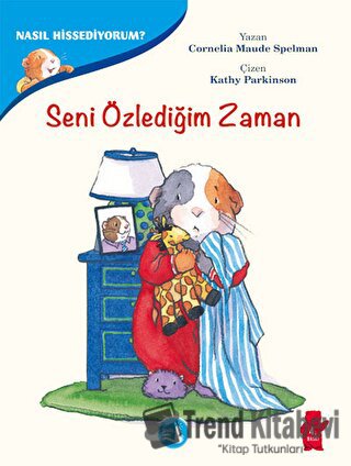 Seni Özlediğim Zaman - Nasıl Hissediyorum? - Cornelia Maude Spelman - 