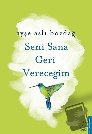 Seni Sana Geri Vereceğim - Ayşe Aslı Bozdağ - Destek Yayınları - Fiyat