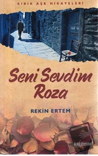 Seni Sevdim Roza - Rekin Ertem - Kaldırım Yayınları - Fiyatı - Yorumla