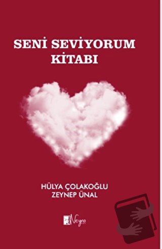 Seni Seviyorum Kitabı - Hülya Çolakoğlu - Neyno Kültür Yayınevi - Fiya