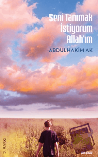 Seni Tanımak İstiyorum Allah'ım - Abdulhakim Ak - Beyan Yayınları - Fi