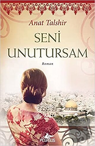 Seni Unutursam - Anat Talshir - Pegasus Yayınları - Fiyatı - Yorumları