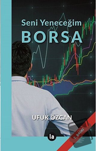 Seni Yeneceğim Borsa - Ufuk Özcan - La Kitap - Fiyatı - Yorumları - Sa