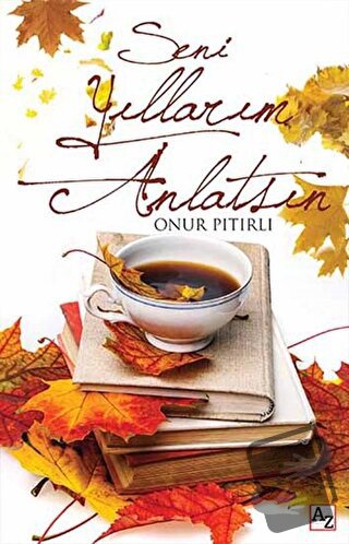 Seni Yıllarım Anlatsın - Onur Pıtırlı - Az Kitap - Fiyatı - Yorumları 