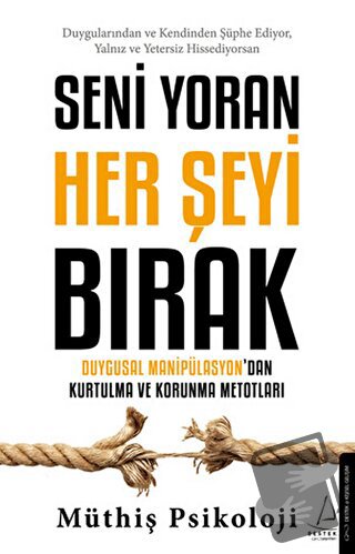 Seni Yoran Her Şeyi Bırak - Müthiş Psikoloji - Destek Yayınları - Fiya