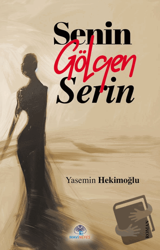 Senin Gölgen Serin - Yasemin Hekimoğlu - Mavi Nefes Yayınları - Fiyatı