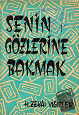 Senin Gözlerine Bakmak - H. Zekai Yiğitler - Kafe Kültür Yayıncılık - 