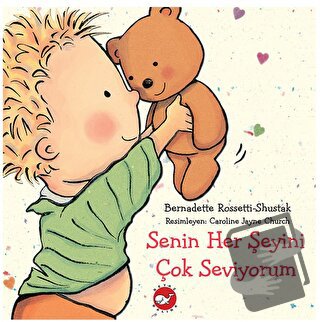 Senin Her Şeyini Çok Seviyorum - Bernadette Rossetti - Shustak - Beyaz