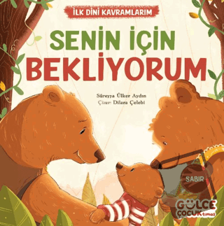 Senin İçin Bekliyorum - İlk Dini Kavramlarım (Sabır) - Süreyya Ülker A