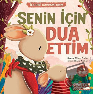 Senin İçin Dua Ettim - İlk Dini Kavramlarım - Süreyya Ülker Aydın - Gü