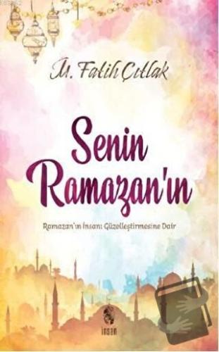 Senin Ramazan’ın - M. Fatih Çıtlak - İnsan Yayınları - Fiyatı - Yoruml