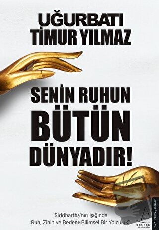 Senin Ruhun Bütün Dünyadır - Timur Yılmaz - Destek Yayınları - Fiyatı 